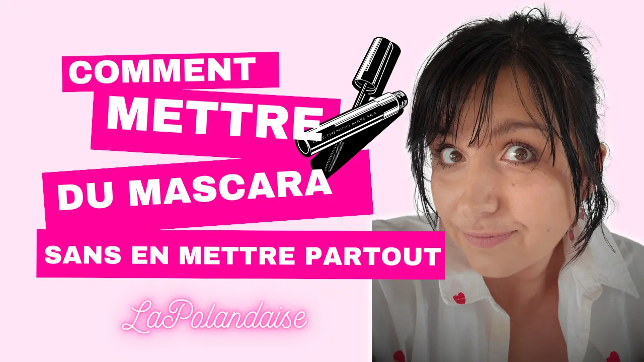 lapolandaise jolimoi mascara comment mettre du mascara