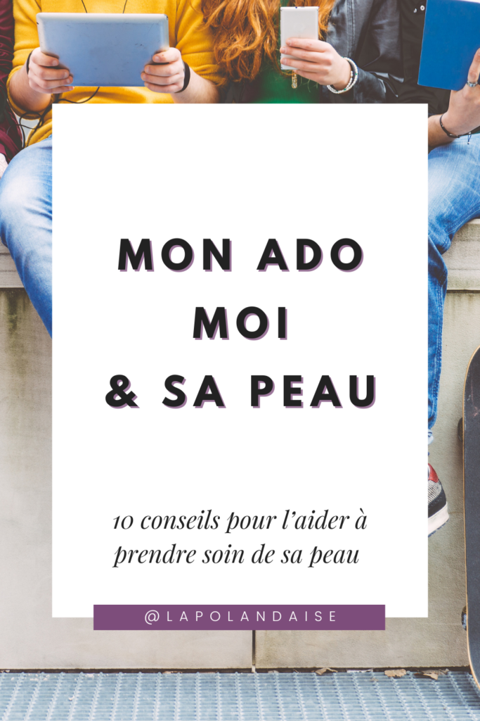 Comment aider mon ado a prendre soin de sa peau ;Découvre les meilleurs conseils et produits de soins pour la peau des adolescentes. De la prévention de l'acné à l'hydratation, apprends à choisir les bons produits et adopte de bonnes habitudes pour une peau saine et éclatante