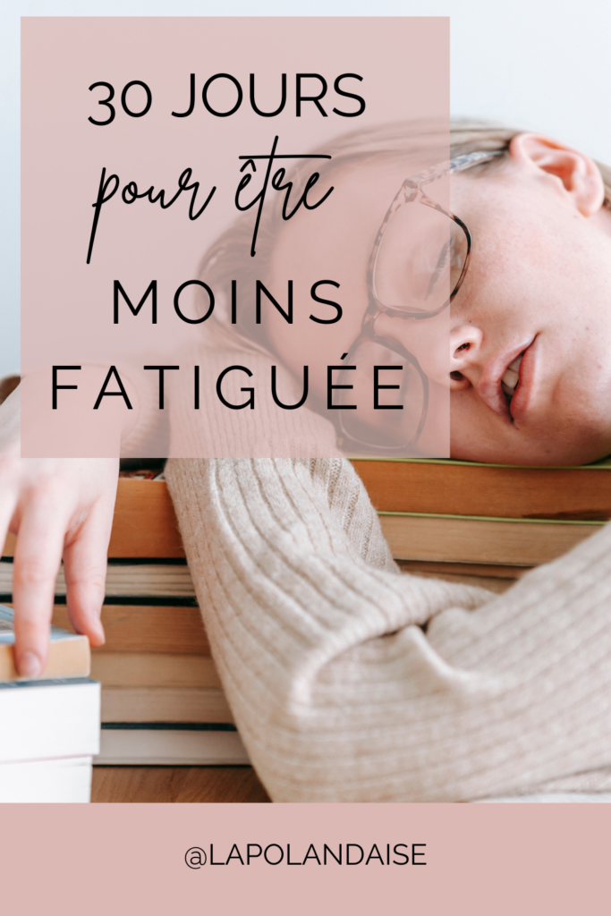 30 jours pour être moins fatiguée 