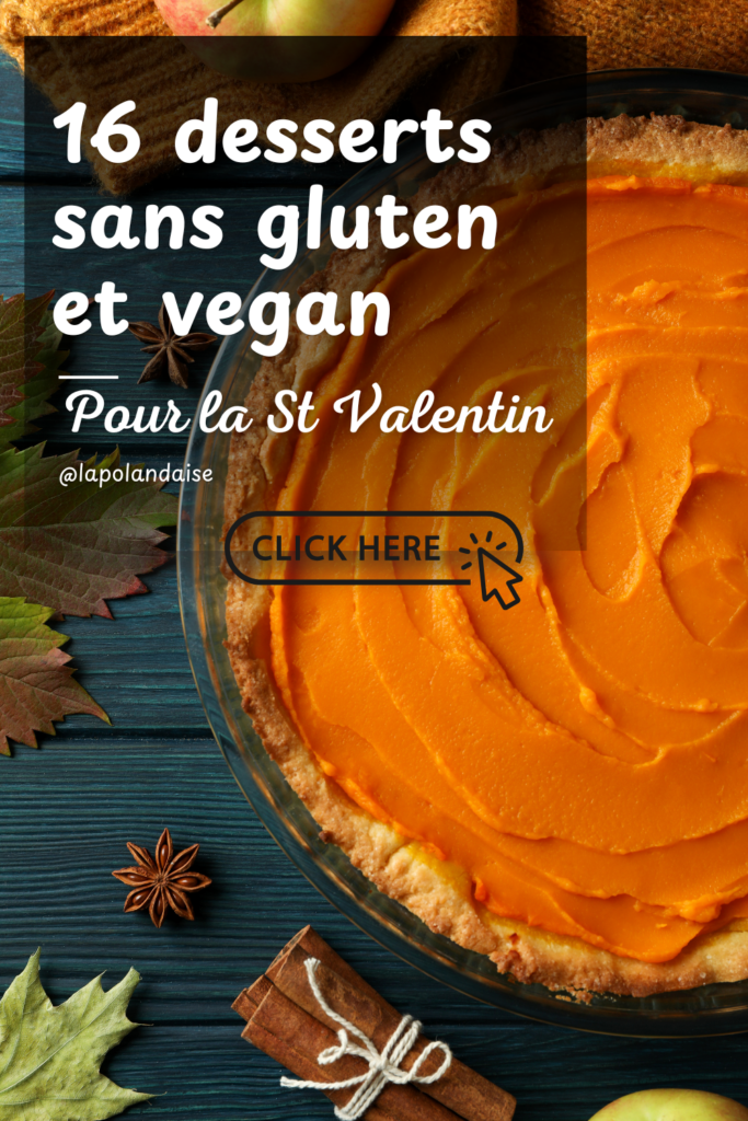 desserts ans gluten et vegan  Saint-Valentin gourmande, pleine de douceur et 100 % sans gluten ni cruauté !  Peu importe avec qui (ou même si c’est juste toi et ton plaid préféré), ces friandises vont te faire fondre de plaisir.